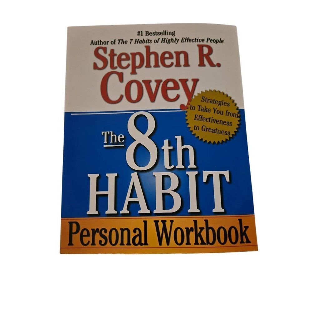 The 8th Habit personal workbook by Stephen R. Covey - free press isbn 9780743293